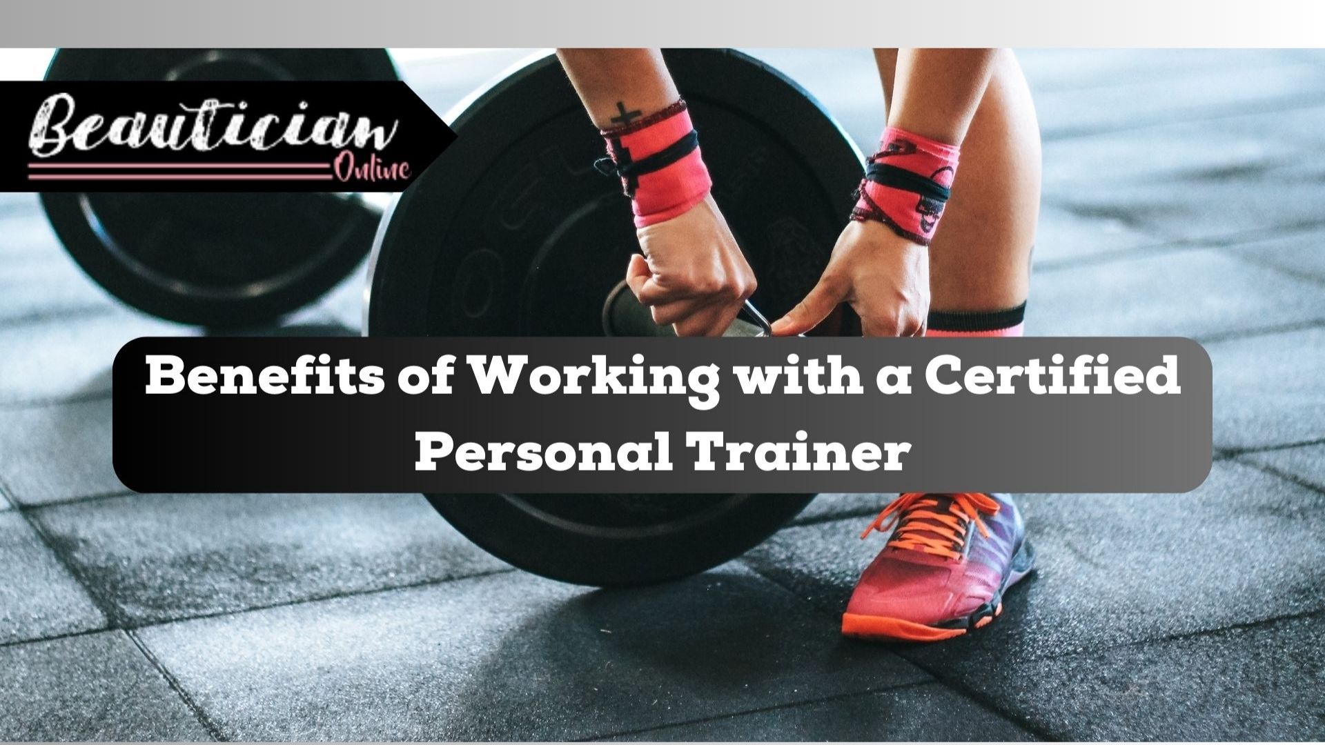 Top 5 Benefits of Working with a Certified Personal Trainer